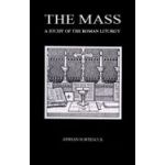 The Mass: A Study of the Roman Liturgy